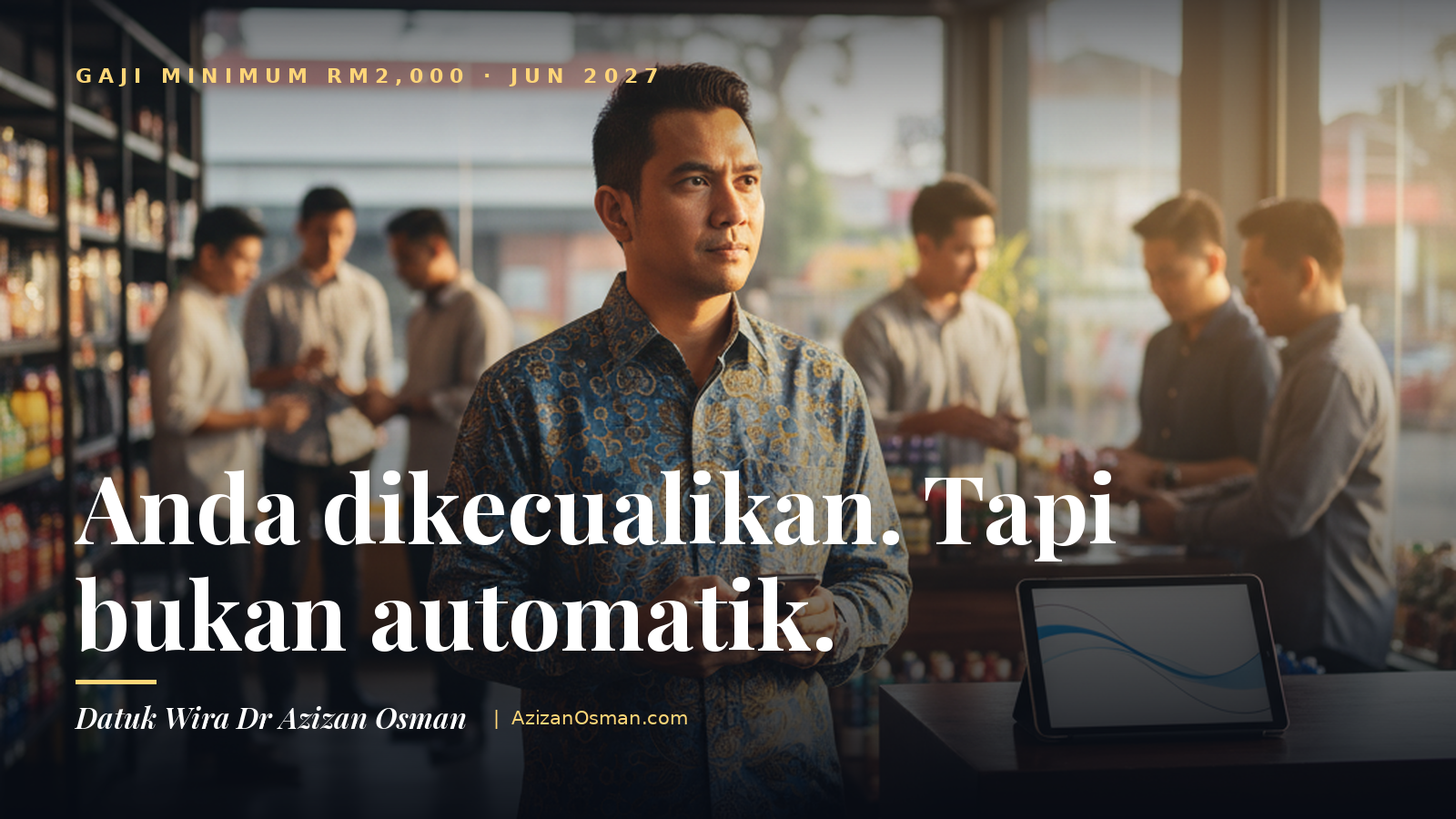 Gaji minimum naik RM2,000 Jun 2027: bisnes anda layak dapat pengecualian?