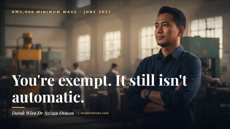 RM2,000 minimum wage from June 2027: does your business qualify for the exemption? — Datuk Wira Dr Azizan Osman