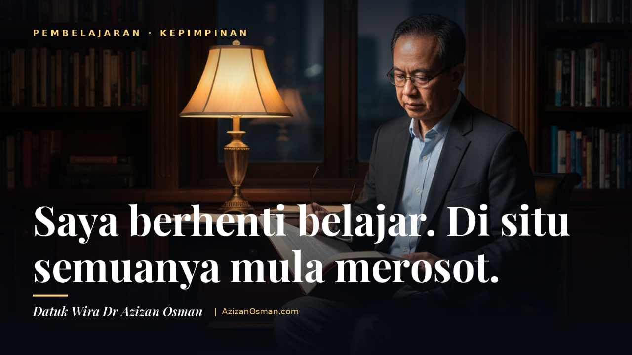 Saya berhenti belajar, di situ semuanya mula merosot — Datuk Wira Dr Azizan Osman